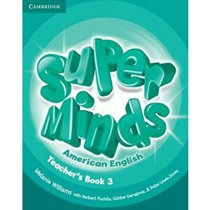 Super Minds American English Level 3 Teacher's Book, Spiral Bound - Melanie Williams imagine