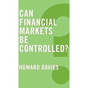 Can Financial Markets be Controlled?, Hardback - Howard Davies imagine