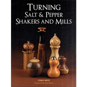 Turning Salt and Pepper Shakers and Mills, Paperback - Chris West imagine