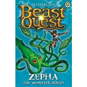 Beast Quest: Zepha the Monster Squid. Series 2 Book 1, Paperback - Adam Blade imagine