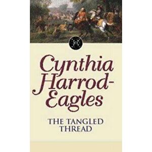 Tangled Thread. The Morland Dynasty, Book 10, Paperback - Cynthia Harrod-Eagles imagine