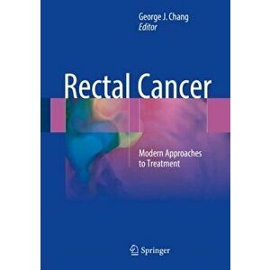 Rectal Cancer. Modern Approaches to Treatment, Hardback - *** imagine