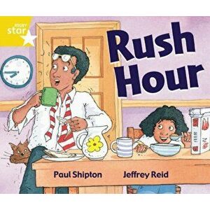 Rigby Star Guided 1 Yellow Level: Rush Hour Pupil Book (single), Paperback - Paul Shipton imagine
