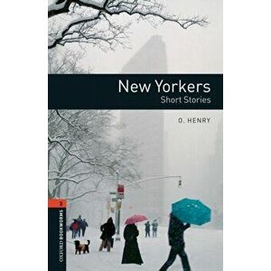 Oxford Bookworms Library: Level 2: : New Yorkers - Short Stories, Paperback - O. Henry imagine
