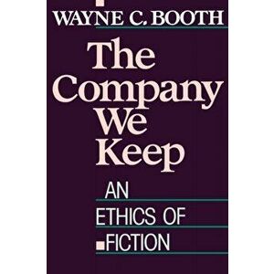 Company We Keep. An Ethics of Fiction, Paperback - Wayne C. Booth imagine