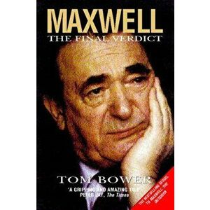 Maxwell. The Final Verdict, Paperback - Tom Bower imagine