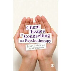 Client Issues in Counselling and Psychotherapy. Person-centred Practice, Paperback - *** imagine
