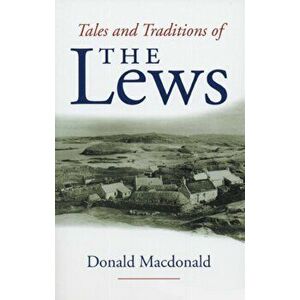 Tales and Tradition of the Lews, Paperback - Donald MacDonald imagine