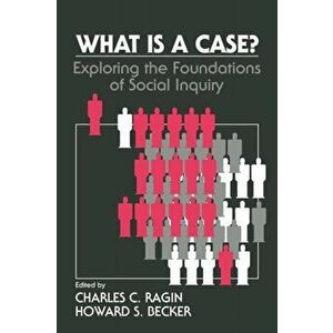 What Is a Case?. Exploring the Foundations of Social Inquiry, Paperback - *** imagine