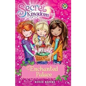 Secret Kingdom: Enchanted Palace. Book 1, Paperback - Rosie Banks imagine
