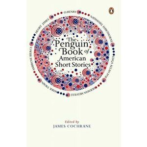 Penguin Book of American Short Stories, Paperback - James Cochrane imagine