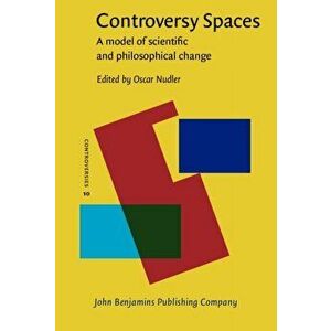 Controversy Spaces. A model of scientific and philosophical change, Hardback - *** imagine