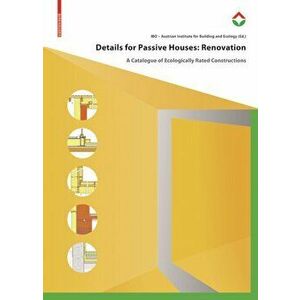 Details for Passive Houses: Renovation. A Catalogue of Ecologically Rated Constructions for Renovation, Hardback - *** imagine