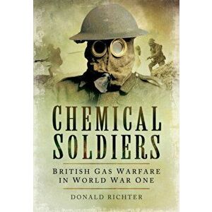 Chemical Soldiers, Paperback - Donald Richter imagine