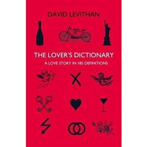 Lover's Dictionary. A Love Story in 185 Definitions, Paperback - David Levithan imagine