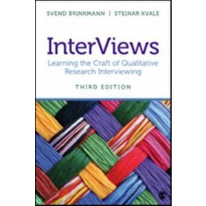 InterViews. Learning the Craft of Qualitative Research Interviewing, Paperback - Steinar Kvale imagine