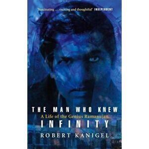 Man Who Knew Infinity. A Life of the Genius Ramanujan, Paperback - Robert Kanigel imagine