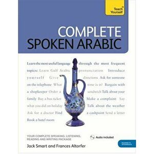 Complete Spoken Arabic (of the Arabian Gulf) Beginner to Intermediate Course. (Book and audio support) - Frances Smart imagine