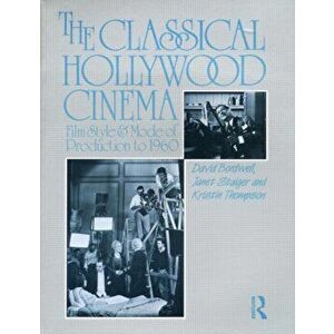 Classical Hollywood Cinema. Film Style and Mode of Production to 1960, Paperback - Kristin Thompson imagine