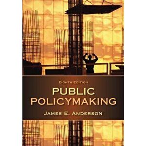 Public Policymaking, Paperback - James E. Anderson imagine