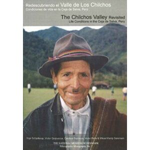 Chilchos Valley Revisited. Life Conditions in the Ceja de Selva, Peru, Paperback - Carolina Espinoza imagine