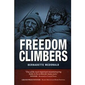 Freedom Climbers, Paperback - Bernadette McDonald imagine