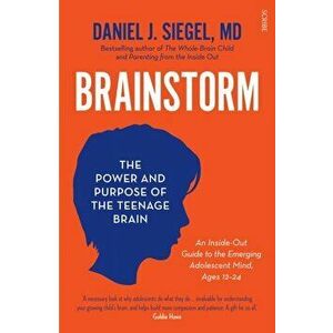 Brainstorm. the power and purpose of the teenage brain, Paperback - Daniel J. Siegel imagine