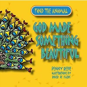 God Made Something Beautiful, Paperback - Penny Reeve imagine
