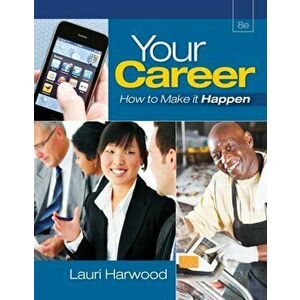 Your Career. How To Make It Happen (with Career Transitions Printed Access Card) - Laurie Harwood imagine