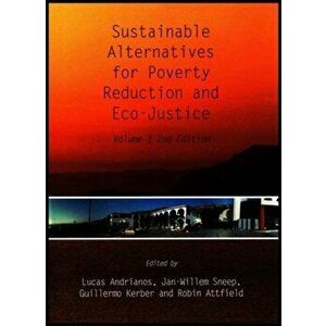 Sustainable Alternatives for Poverty Reduction and Eco-Justice. Volume 1 2nd Edition, Hardback - *** imagine