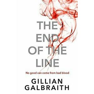 End of the Line, Paperback - Gillian Galbraith imagine