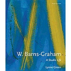 W. Barns-Graham: A Studio Life, Paperback - Lynne Green imagine