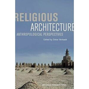 Religious Architecture. Anthropological Perspectives, Paperback - Oskar Verkaaik imagine