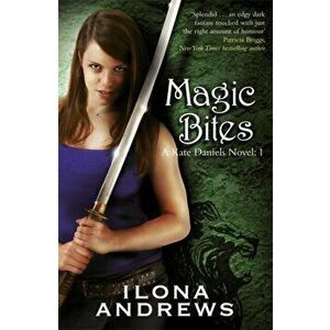 Magic Bites. A Kate Daniels Novel: 1, Paperback - Ilona Andrews imagine