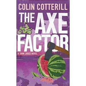 Axe Factor. A Jimm Juree Novel, Paperback - Colin Cotterill imagine