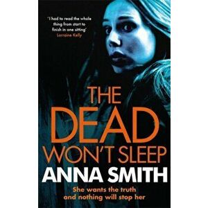 Dead Won't Sleep. a nailbiting thriller you won't be able to put down!, Paperback - Anna Smith imagine