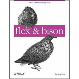 flex and bison, Paperback - John Levine imagine