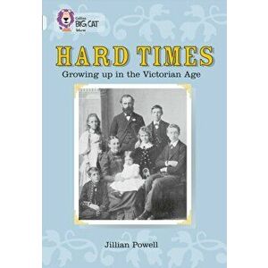 Hard Times: Growing Up in the Victorian Age. Band 17/Diamond, Paperback - Jillian Powell imagine