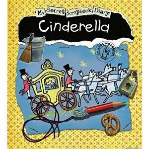 Cinderella. My Secret Scrapbook Diary, Hardback - Kees Moerbeek imagine
