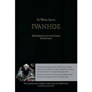 Sir Walter Scott's Ivanhoe. Newly Adapted for the Modern Reader by David Purdie, Hardback - Sir Walter Scott imagine