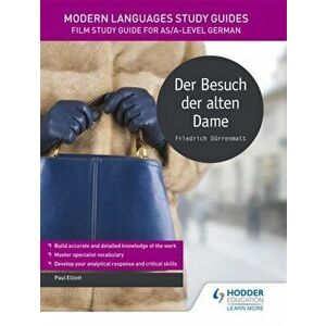Modern Languages Study Guides: Der Besuch der alten Dame. Literature Study Guide for AS/A-level German, Paperback - Paul Elliott imagine