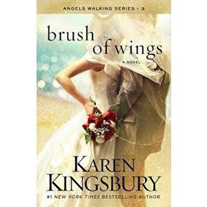 Brush of Wings, Paperback - Karen Kingsbury imagine