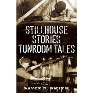 Stillhouse Stories Tunroom Tales, Paperback - Gavin D. Smith imagine