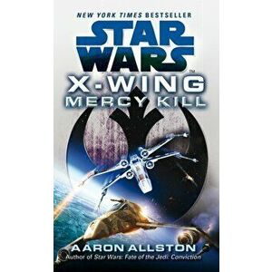 Star Wars: X-Wing: Mercy Kill, Paperback - Aaron Allston imagine