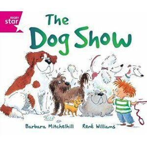 Rigby Star Guided Reading Pink Level: The Dog Show, Paperback - *** imagine