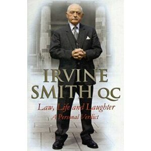 Law, Life and Laughter. A Personal Verdict, Paperback - Irvine, QC Smith imagine