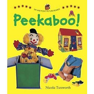 Say and Point Picture Boards: Peekaboo!, Board book - Nicola Tuxworth imagine