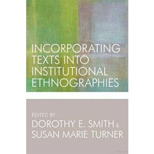 Incorporating Texts into Institutional Ethnographies, Paperback - *** imagine
