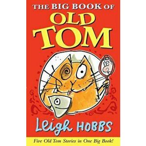 Big Book of Old Tom, Paperback - Leigh Hobbs imagine
