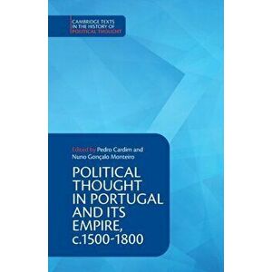 Political Thought in Portugal and its Empire, c.1500-1800: Volume 1, Paperback - *** imagine